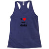 i love my dada Racerback Tank