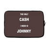 the only cash i need is johnny Laptop sleeve