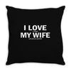I Love It When My Wife Lets Me Go Hunting Throw Pillow