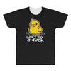 i don't give a duck All Over Men's T-shirt