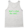 that&rsquo;s what she said t shirt the funny office tee Tank Top