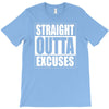 straight outta excuses T-Shirt