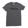 you're Ladies Fitted T-Shirt