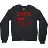 mom i love you more everyday Crewneck Sweatshirt