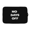 no days off Laptop sleeve
