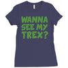 wanna see my t rex Ladies Fitted T-Shirt