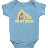 i want pizza not your opinion Baby Bodysuit
