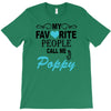 my favorite people call me poppy T-Shirt