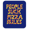 people suck pizza rules Mousepad