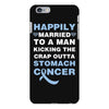 happily married to a man kicking the crap outta stomach cancer iPhone 6 Plus/6s Plus Case
