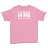 i'm great in bed i can sleep for hours funny Youth Tee