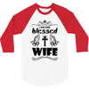 I Am One Blessed Wife 3/4 Sleeve Shirt