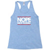 nope not today best trending Racerback Tank