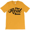 The Real Boss T-Shirt