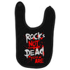 rock's not dead you are Baby Bibs