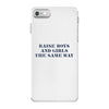 Raise Boys And Girls The Same Way iPhone 7 Case