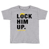 Lock Him Up Toddler T-shirt