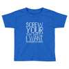 screw your lab safety i want superpowers Toddler T-shirt