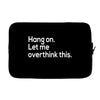 hang on let me overthink this Laptop sleeve