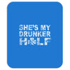 she's my drunker helf Mousepad