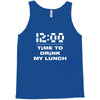 time to drink my lunch Tank Top