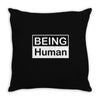 being human Throw Pillow