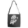 you aint bout that life Adjustable Strap Totes