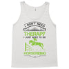 I Don't Need Therapy Just to Do Horseriding Tank Top