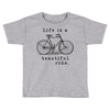 life is a beautiful ride Toddler T-shirt