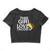This Girl Loves Tacos Crop Top