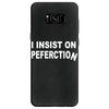 insist on perfection Samsung Galaxy S8