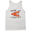 you're my lobster Tank Top