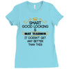 Smart Good Looking Math Teacher Doesnt Get Better Than This Ladies Fitted T-Shirt