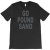 go pound sand T-Shirt