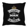 Legends Are Born In October Throw Pillow