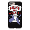 nuke the whales funny iPhone 8 Plus