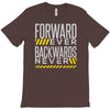 forwar ever backwards never T-Shirt