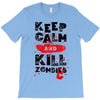Keep Calm And Kill Zombies T-Shirt