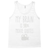 my brain is 90% movie quotes Tank Top