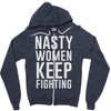 nasty women keep fighting Zipper Hoodie