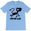 i'm not cat T-Shirt