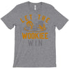 let the wookiee win T-Shirt