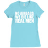 no airbags we die like real men Ladies Fitted T-Shirt