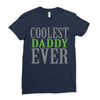 coolest daddy ever Ladies Fitted T-Shirt
