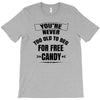 for free candy T-Shirt