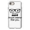i'm not a nerd i'm just smarter than you iPhone 8