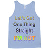 let's get one thing straight im not Tank Top