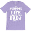 my purpose in life calls me dad T-Shirt