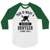 This Is What A Bad Ass Brother Looks Like 3/4 Sleeve Shirt