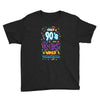 only 90s kids Youth Tee